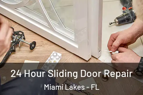 24 Hour Sliding Door Repair Miami Lakes - FL