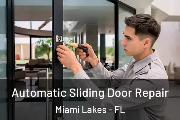 Automatic Sliding Door Repair Miami Lakes - FL