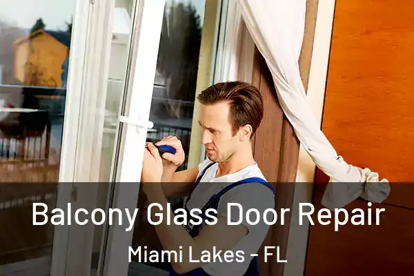 Balcony Glass Door Repair Miami Lakes - FL