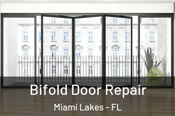 Bifold Door Repair Miami Lakes - FL