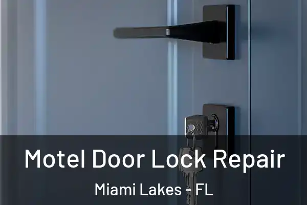 Motel Door Lock Repair Miami Lakes - FL