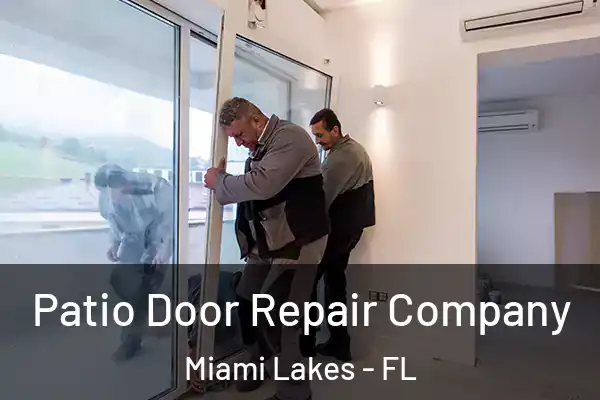 Patio Door Repair Company Miami Lakes - FL