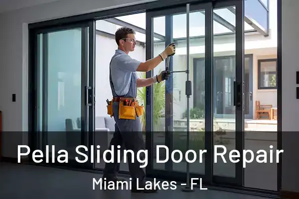 Pella Sliding Door Repair Miami Lakes - FL