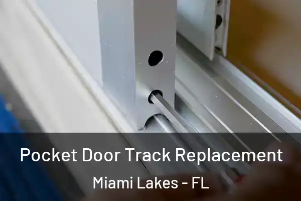 Pocket Door Track Replacement Miami Lakes - FL