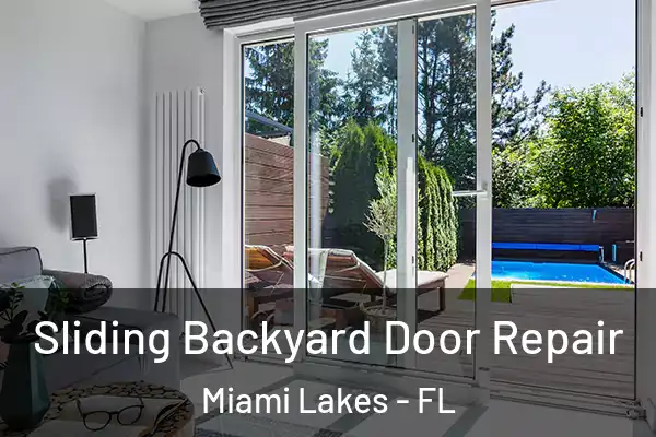 Sliding Backyard Door Repair Miami Lakes - FL