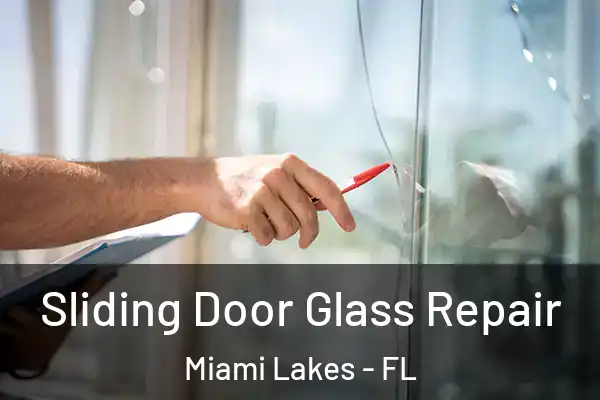 Sliding Door Glass Repair Miami Lakes - FL