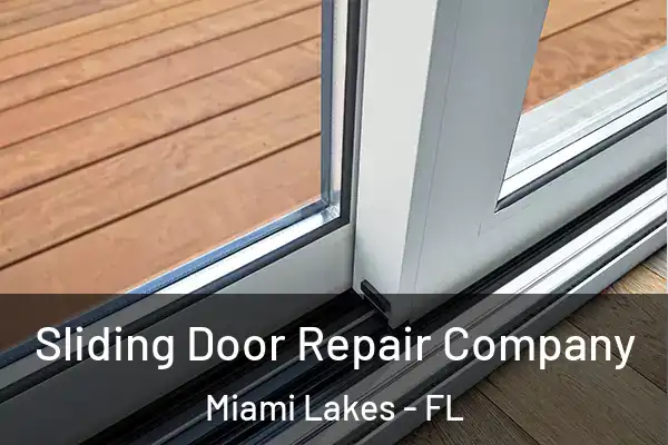 Sliding Door Repair Company Miami Lakes - FL