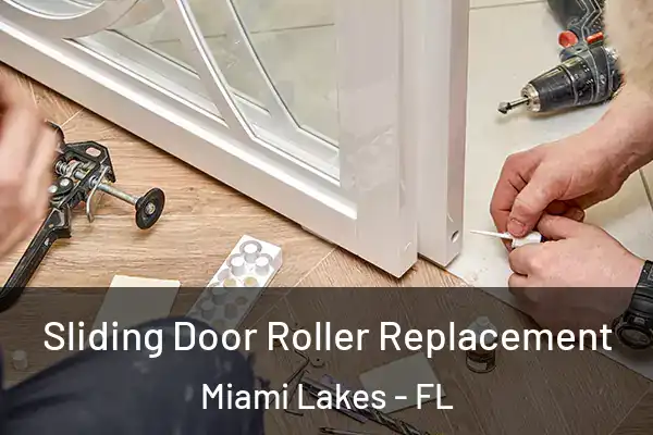  Sliding Door Roller Replacement Miami Lakes - FL