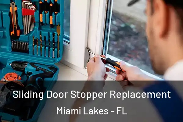 Sliding Door Stopper Replacement Miami Lakes - FL