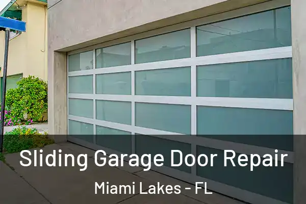 Sliding Garage Door Repair Miami Lakes - FL