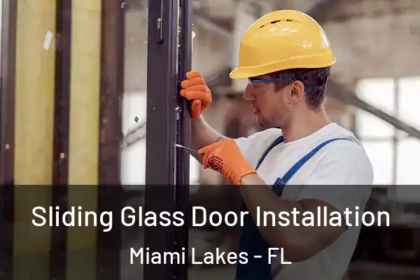 Sliding Glass Door Installation Miami Lakes - FL