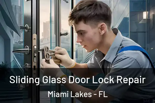 Sliding Glass Door Lock Repair Miami Lakes - FL