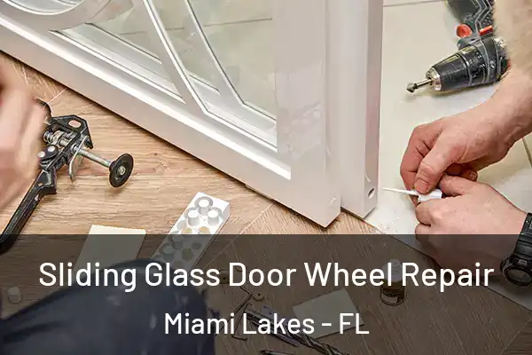  Sliding Glass Door Wheel Repair Miami Lakes - FL