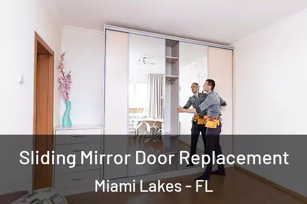 Sliding Mirror Door Replacement Miami Lakes - FL