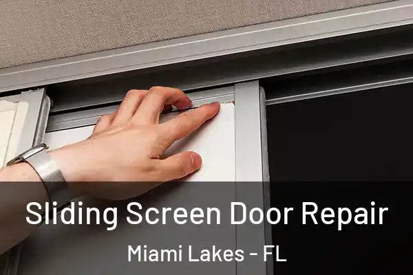 Sliding Screen Door Repair Miami Lakes - FL