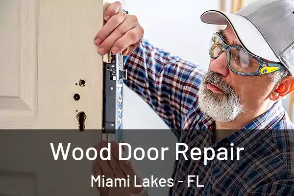 Wood Door Repair Miami Lakes - FL